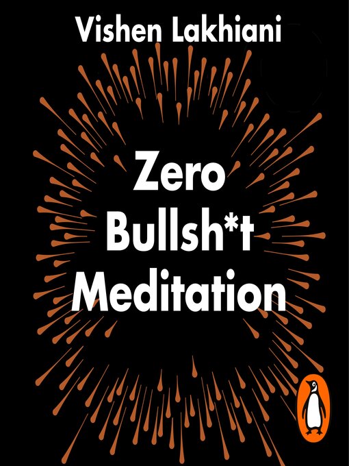 Title details for Zero Bullsh*t Meditation by Vishen Lakhiani - Available